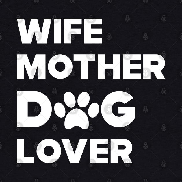 Wife mother dog lover by KC Happy Shop